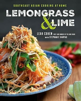 Lemongrass and Lime: Southeast Asian Cooking at Home by Leah Cohen