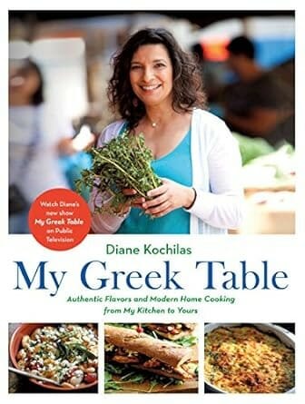 My Greek Table: Authentic Flavors & Modern Home Cooking by Diane Kochilas