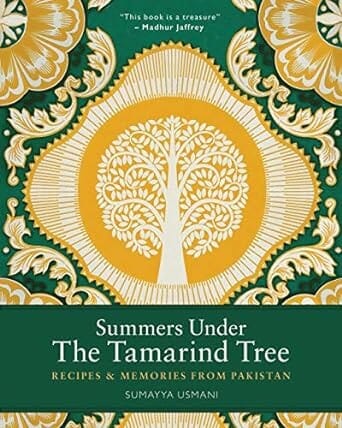 Summers Under the Tamarind Tree: Recipes & Memories from Pakistan by Sumayya Usmani