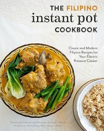 The Filipino Instant Pot Cookbook: Classic and Modern Filipino Recipes for Your Electric Pressure Cooker by Tisha Gonda Domingo, Jeannie E Celestial, and Romeo Roque-Nido