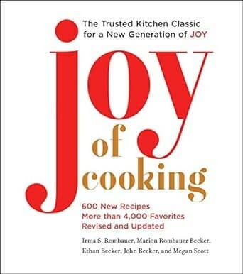 The Joy of Cooking by Irma S. Rombauer, Marion Rombauer Becker, and Ethan Becker