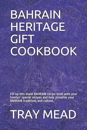 Bahrain Heritage Gift Cookbook by Tray Mead