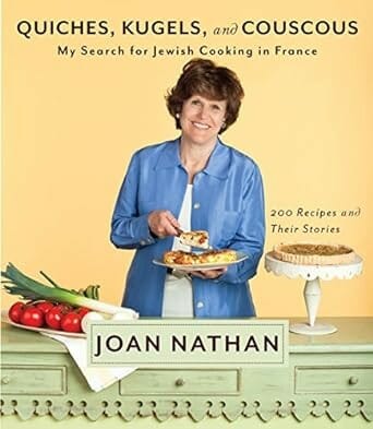 Quiches, Kugels and Couscous: My Search for Jewish Cooking in France by Joan Nathan