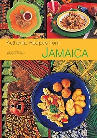 Authentic Recipes from Jamaica by John DeMers and Eduardo Fuss
