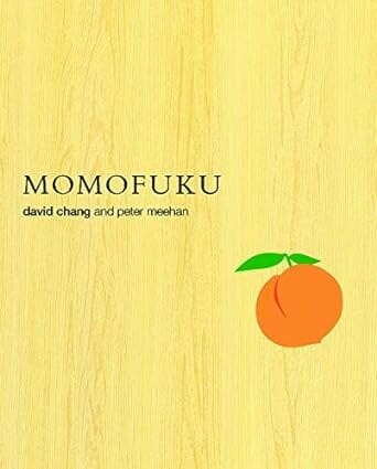 Momofuku: A Cookbook by David Chang