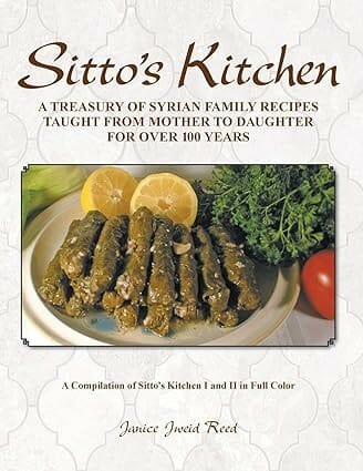 Sitto’s Kitchen: A Treasury of Syrian Family Recipes by Janice Jweid Reed