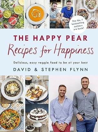The Happy Pear: Recipes for Happiness by David & Stephen Flynn
