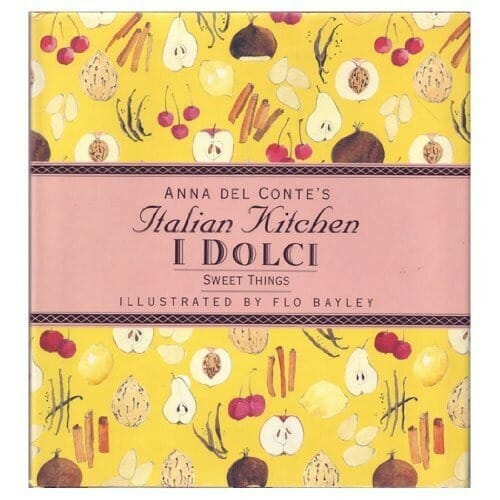 SWEET THINGS: I DOLCI (Anna Del Conte’s Italian Kitchen) by Anna Del Conte
