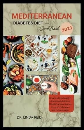 MEDITERRANEAN DIABETES DIET COOKBOOK by Dr. Linda Reid