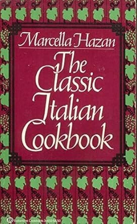 The Classic Italian Cookbook by Marcella Hazan