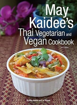 May Kaidee's Thai Vegetarian and Vegan Cookbook (3rd Edition) by May Kaidee