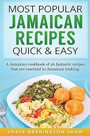 Most Popular Jamaican Recipes Quick & Easy by Grace Barrington-Shaw