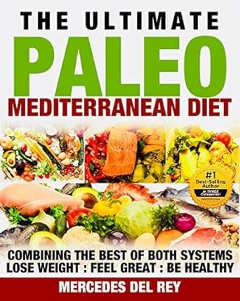 The Ultimate Paleo Mediterranean Diet by Mercedes del Rey