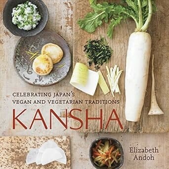 Kansha: Celebrating Japan's Vegan and Vegetarian Traditions [A Cookbook] by Elizabeth Andoh
