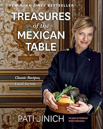 Treasures of the Mexican Table by Pati Jinich