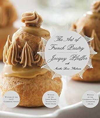The Art of French Pastry by Jacquy Pfeiffer