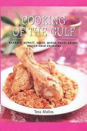 Cooking of the Gulf: Bahrain, Kuwait, Oman, Qatar, Saudi Arabia, United Arab Emirates