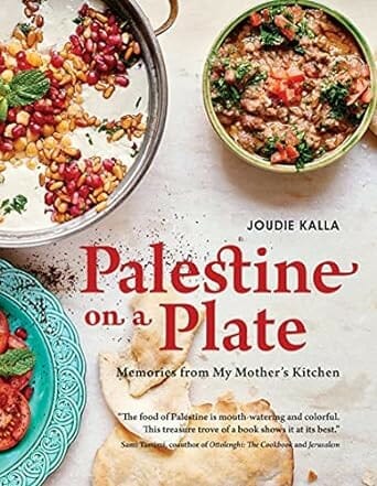 Palestine on a Plate: Memories from My Mother's Kitchen by Joudie Kalla