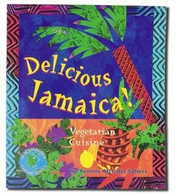 Delicious Jamaica: Vegetarian Cuisine by Yvonne McCalla Sobers