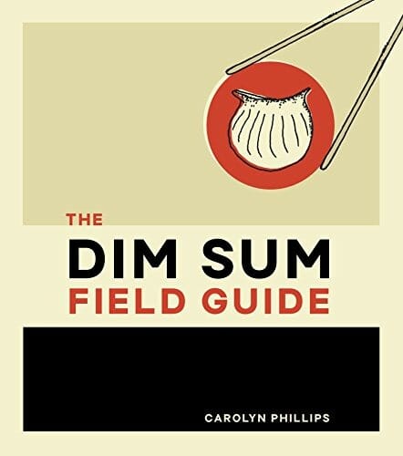 The Dim Sum Field Guide: A… by Carolyn Phillips
