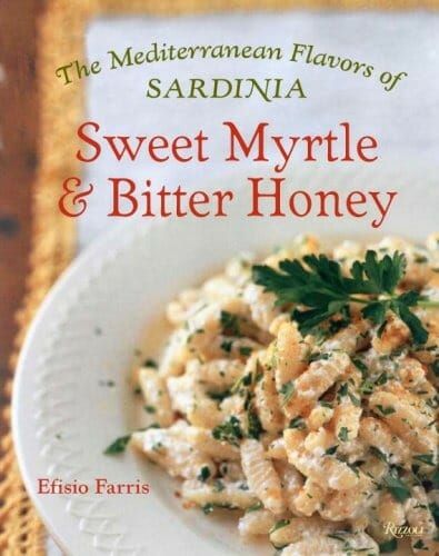 Sweet Myrtle and Bitter Honey: The Mediterranean Flavors of Sardinia by Efisio Farris