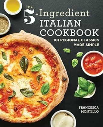 The 5-Ingredient Italian Cookbook by Francesca Montillo