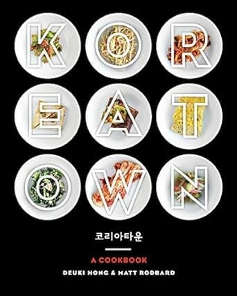 Koreatown: A Cookbook by Deuki Hong and Matt Rodbard