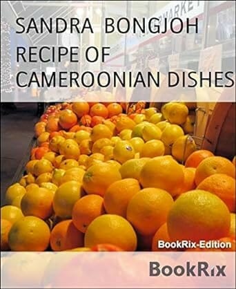 Recipe of Cameroonian Dishes by Sandra Bongjoh