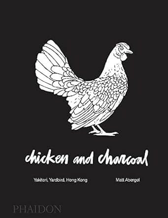 Chicken and Charcoal: Yakitori, Yardbird by Matt Abergel