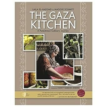 The Gaza Kitchen: A Palestinian Culinary Journey by Laila El-Haddad and Maggie Schmitt