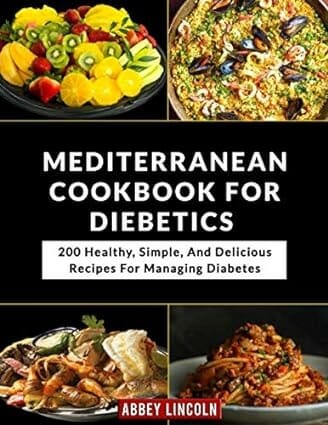 Mediterranean Cookbook For Diabetics by Abbey Lincoln