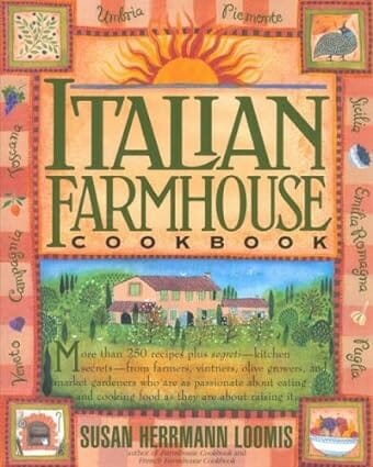 Italian Farmhouse Cookbook by Susan Herrmann Loomis