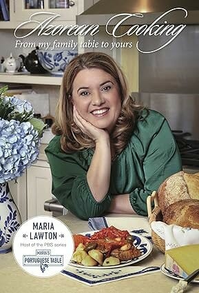 Azorean Cooking by Maria Lawton

