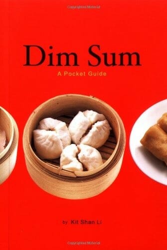 Dim Sum: A Pocket Guide by Kit Shan Li