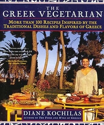 The Greek Vegetarian: More Than 100 Recipes Inspired by the Traditional Dishes and Flavors of Greece by Diane Kochilas