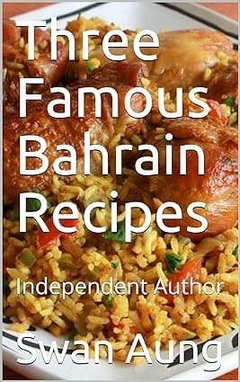 Three Famous Bahrain Recipes by Swan Aung
