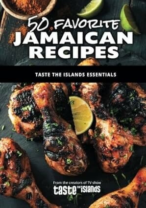 50 Favourite Jamaican Recipes: Taste The Islands Essentials by Calibe Thompson