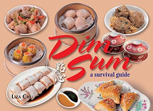 Dim Sum: A Survival Guide by Liza Chu