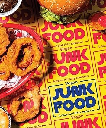 Vegan Junk Food: A Down and Dirty Cookbook by Zacchary Bird