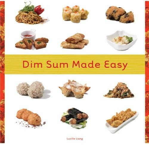 Dim Sum Made Easy by Lucille Liang