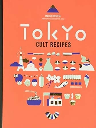 Tokyo Cult Recipes by Maori Murota