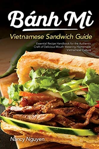Banh Mi Vietnamese Sandwich Guide by Nancy Nguyen
