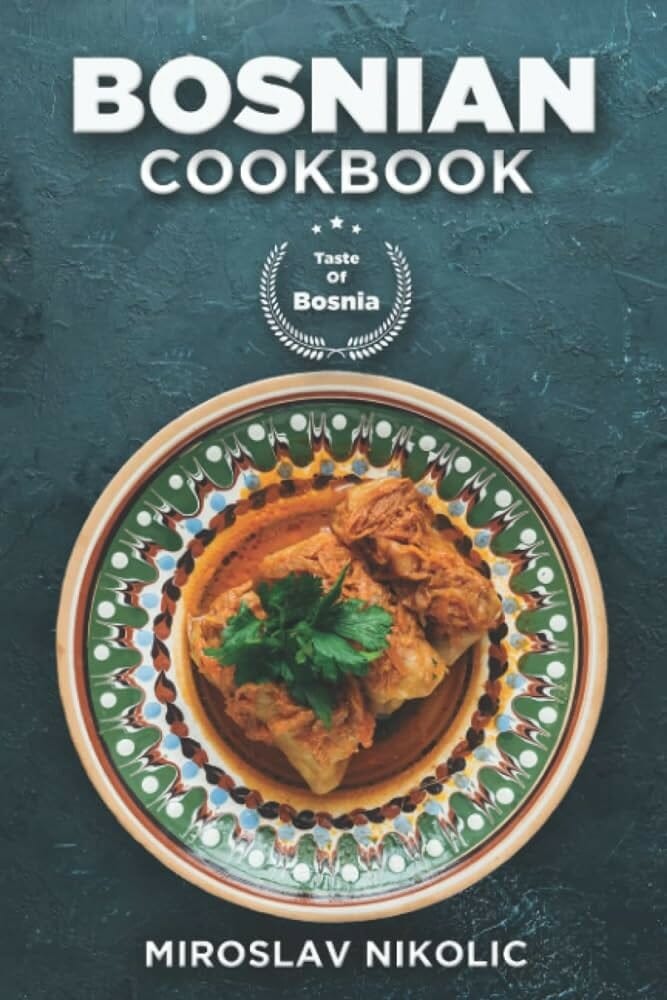 Bosnian Cookbook by Nikolic Miroslav