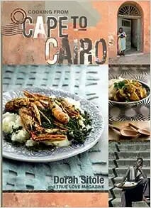 Cooking from Cape to Cairo by Dorah Sitole
