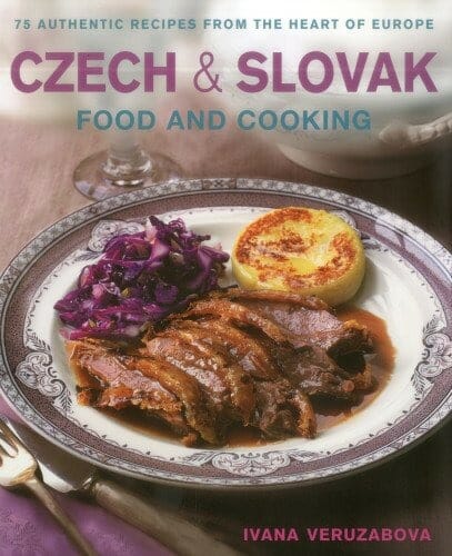 Czech & Slovak Food & Cooking by Ivana Veruzabova