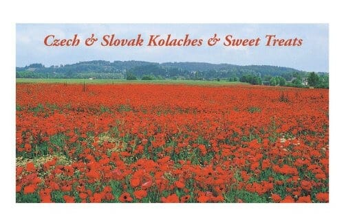 Czech & Slovak Kolache & Sweet Treats by The Museum Guild of the National Czech and Slovak Museum and Library, Cedar Rapids, Iowa