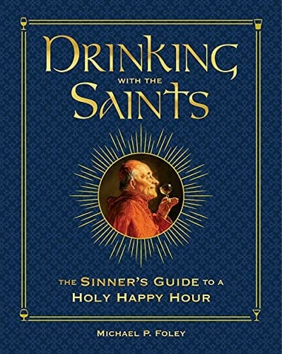 Drinking With the Saints by Michael Foley