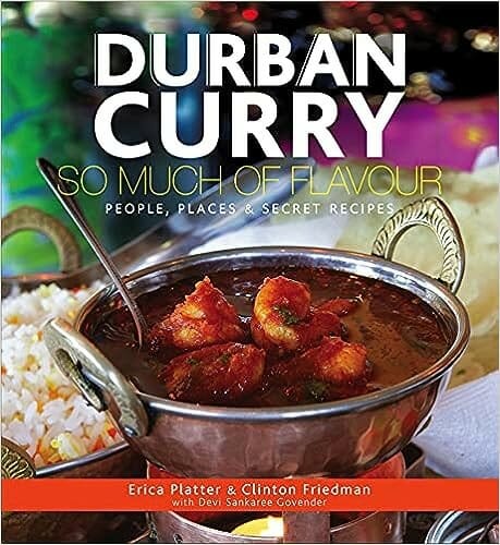 Durban Curry: So Much of Flavour by Erica Platter and Clinton Friedman