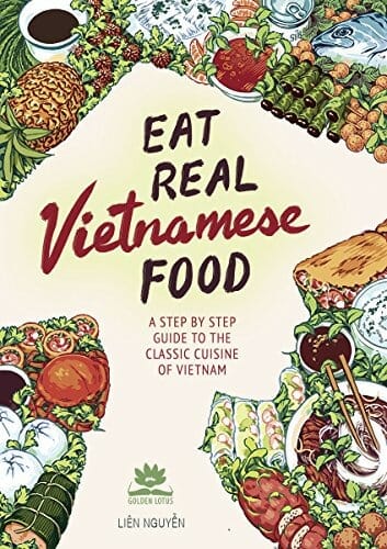 Eat Real Vietnamese Food by Lien Nguyen