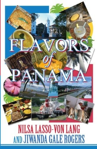 Flavors of Panama by Nilsa Lasso-von Lang and Jiwanda Gale Rogers